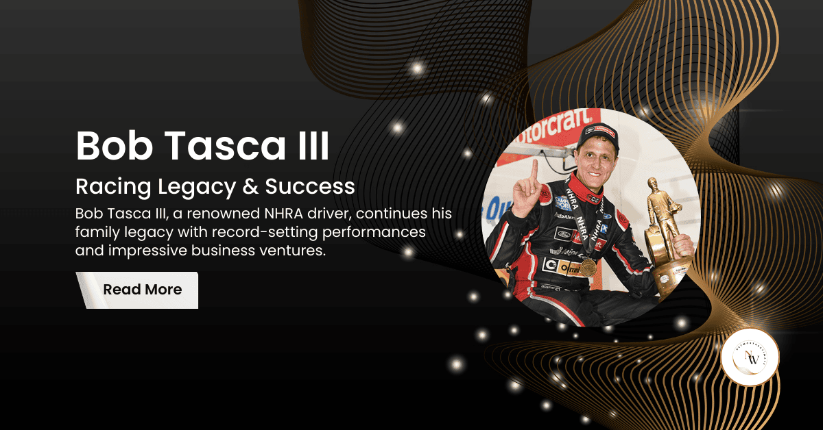Bob Tasca III Net Worth